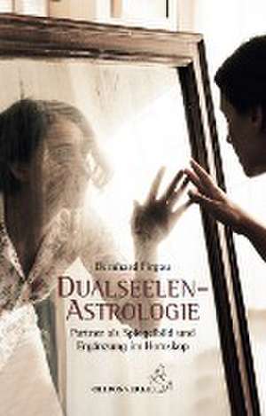 Dualseelen-Astrologie de Bernhard Firgau