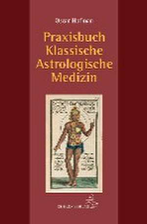 Praxisbuch klassische Astrologische Medizin de Oscar Hofman