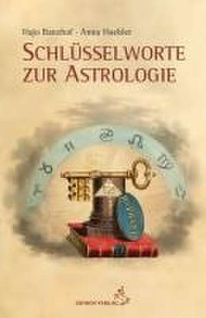 Schlüsselworte zur Astrologie de Hajo Banzhaf