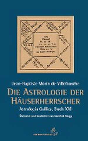 Die Astrologie der Häuserherrscher de Jean-Baptiste Morin de Villefranche