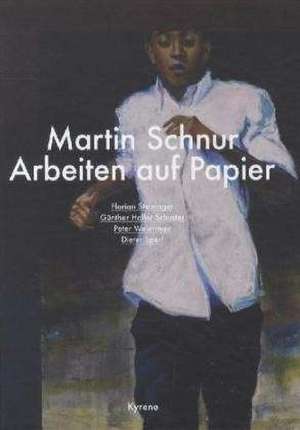 Arbeiten auf Papier de Martin Schnurr