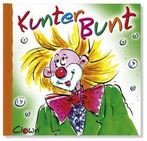 Clown Minibuch - Kunterbunt de Kurt Hörtenhuber