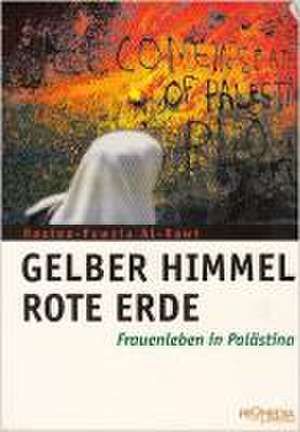 Gelber Himmel, rote Erde de Rosina-Fawzia Al-Rawi