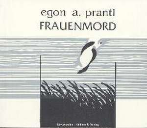 Frauenmord de Egon A. Prantl