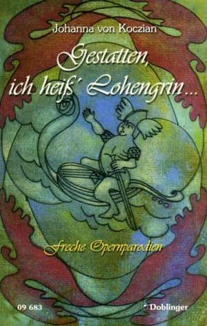 Gestatten, ich heiß' Lohengrin de Kurt Kramer