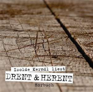 drent & herent de Isolde Kerndl