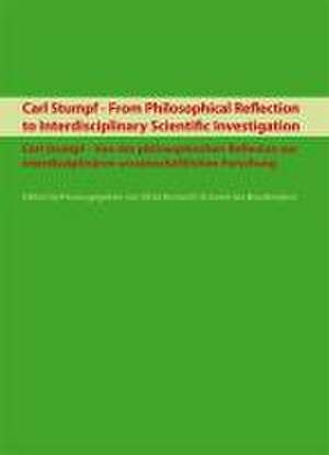 Carl Stumpf - From Philosophical Reflection to Interdisciplinary Scientific Investigation de Silvia Bonacchi