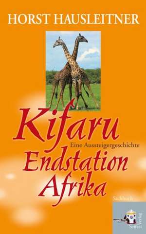 Kifaru  Endstation Afrika de Horst Hausleitner