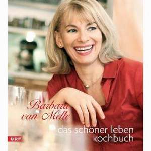 das schöner leben kochbuch de Barbara van Melle