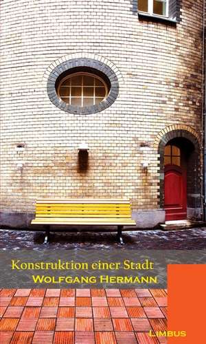 Konstruktion einer Stadt de Wolfgang Hermann