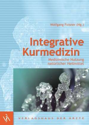 Integrative Kurmedizin de Wolfgang Foisner