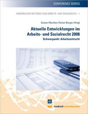 Aktuelle Entwicklungen Im Arbeits- Und Sozialrecht 2008