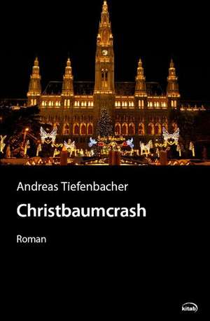 Christbaumcrash de Andreas Tiefenbacher