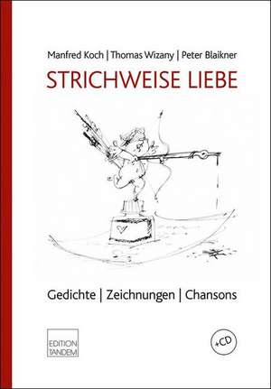 STRICHWEISE LIEBE de Manfred Koch