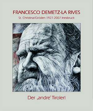 Der andre Tiroler Francesco Demetz La Rives de Ingo Schönpflug