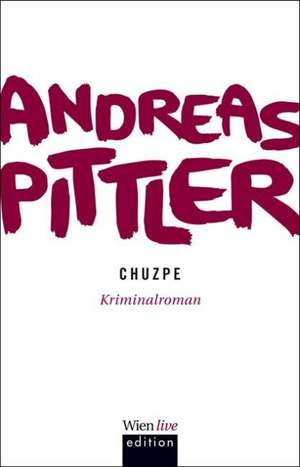 Chuzpe de Andreas P. Pittler