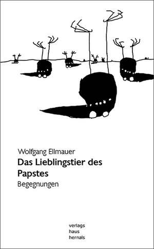 Das Lieblingstier des Papstes de Wolfgang Ellmauer