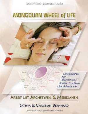 Mongolian Wheel of Life de Sathya Bernhard