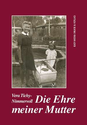 Die Ehre meiner Mutter de Vera Tichy-Nimmervoll