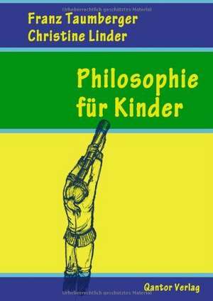 Philosophie für Kinder de Franz Taumberger