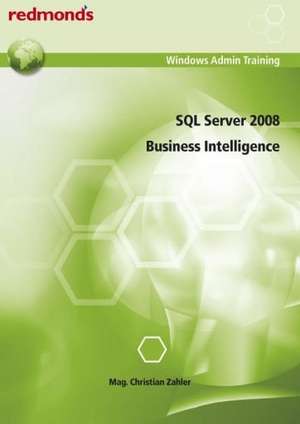 SQL SERVER 2008 BUSINESS INTELLIGENCE de Christian Zahler