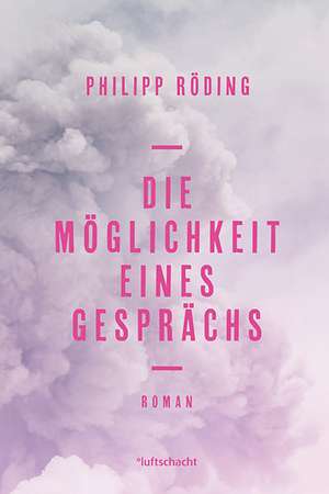 Die Möglichkeit eines Gesprächs de Philipp Röding