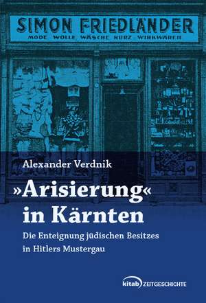 "Arisierung" in Kärnten de Alexander Verdnik