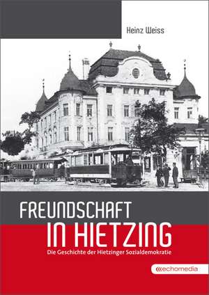 Freundschaft in Hietzing de Heinz Weiss