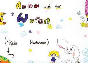 Anna und der Wulian de Sophie Reyer