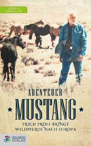 Abenteuer Mustang de Erich Pröll