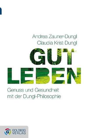 Gut leben - Taschenbuchausgabe de Andrea Zauner-Dungl