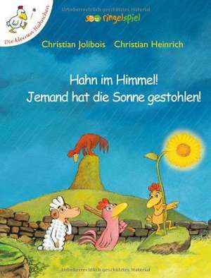 Hahn im Himmel! Jemand hat die Sonne gestohlen! de Christian Jolibois