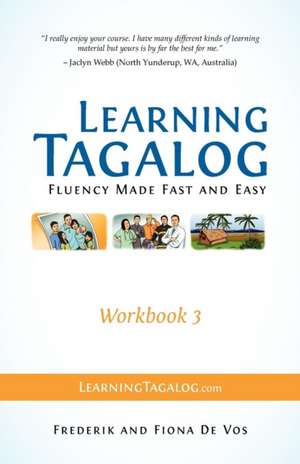 Learning Tagalog - Fluency Made Fast and Easy - Workbook 3 (Part of a 7-Book Set) de Frederik De Vos