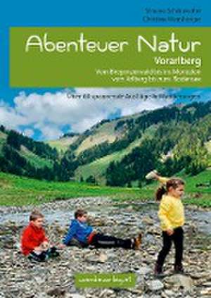 Abenteuer Natur Vorarlberg de Simone Schönwetter