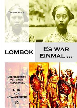 Lombok - Es war einmal ... de Thomas Moog