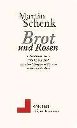 Brot und Rosen de Martin Schenk