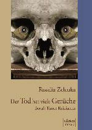 Der Tod hat viele Gerüche de Rosalia Zelenka