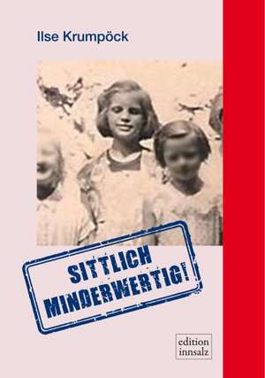 Sittlich minderwertig! de Ilse Krumpöck