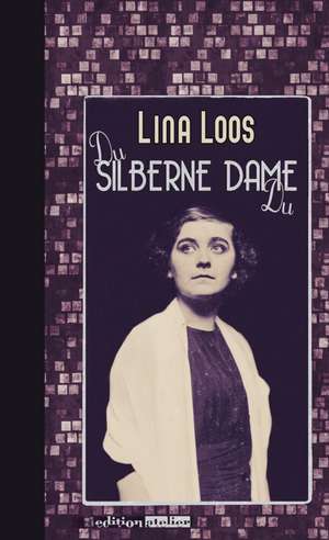 Du silberne Dame Du de Lina Loos