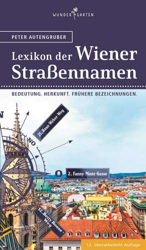 Das Lexikon der Wiener Straßennamen de Peter Autengruber