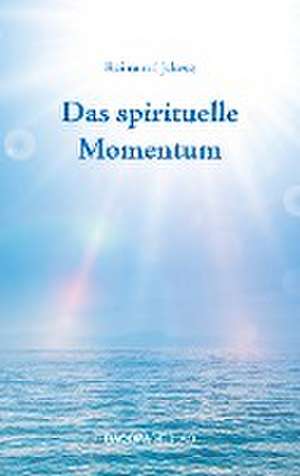 Das spirituelle Momentum de Raimund Jakesz