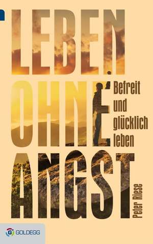 Leben ohne Angst de Peter Riese