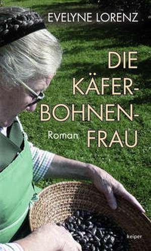 Die Käferbohnenfrau de Evelyn Lorenz