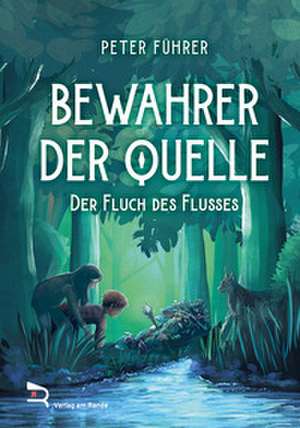 BEWAHRER DER QUELLE de Peter Führer