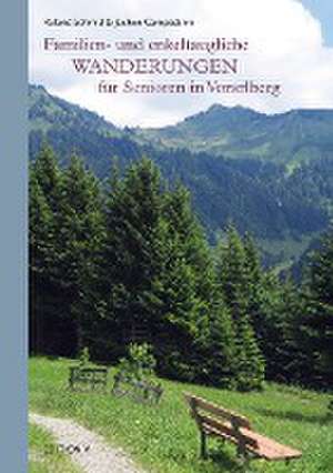 Familien- und enkeltaugliche Wanderungen für Senioren in Vorarlberg de Jochen Campestrini