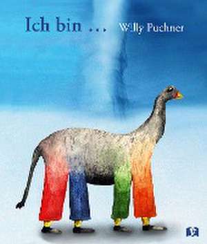 Ich bin ... de Willy Puchner