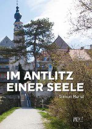 IM ANTLITZ EINER SEELE de Simon Renzl