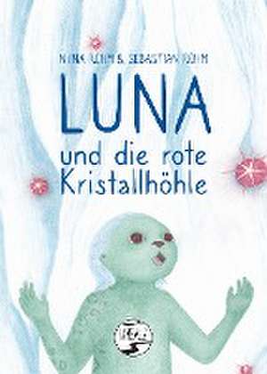 Rohm, N: Luna und die rote Kristallhöhle