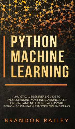 Python Machine Learning de Brandon Railey