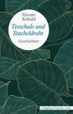 Teeschale und Stacheldraht de Silvano Kobald